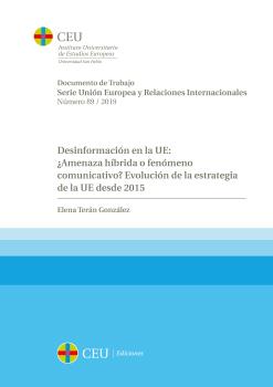 DESINFORMACIÓN EN LA UE: ¿AMENAZA HÍBRIDA O FENÓMENO COMUNICATIVO?