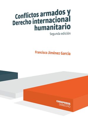 CONFLICTOS ARMADOS Y DERECHO INTERNACIONAL HUMANITARIO