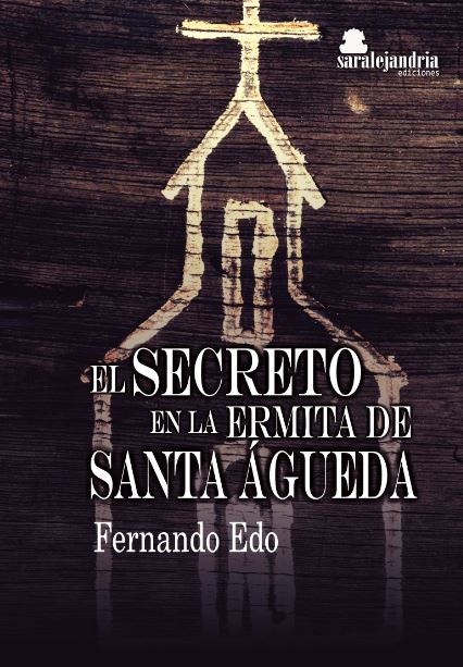 SECRETO EN LA ERMITA DE SANTA AGUEDA, EL