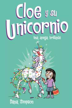 CLOE Y SU UNICORNIO 4. UNA AMIGA BRILLANTE