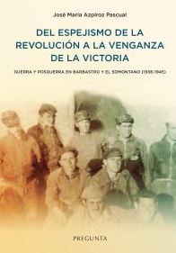 DEL ESPEJISMO DE LA REVOLUCION A LA VENGANZA DE LA VICTORIA