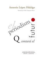 PERIODISMO QUE CONTARA EL FUTURO, EL