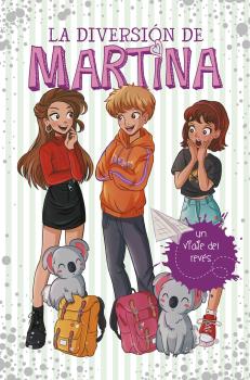 DIVERSIÓN DE MARTINA 8. UN VIAJE DEL REVÉS