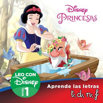 BLANCANIEVES. APRENDE LAS LETRAS T, D, N, F (LEO CON DISNEY - NIV