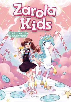 ZAROLA KIDS. EL UNICORNIO ENCANTADO