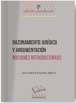 RAZONAMIENTO JURIDICO Y ARGUMENTACION (2ªED.) NOCIONES INTRODUCTORIAS
