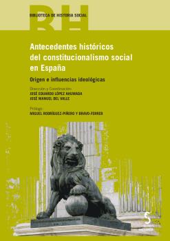 ANTECEDENTES HISTORICOS DEL CONSTITUCIONALISMO SOCIAL EN ESPAÑA.