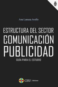 GUÍA PARA EL ESTUDIO DE LA ESTRUCTURA DEL SECTOR DE LA COMUNICACIÓN Y LA PUBLIC