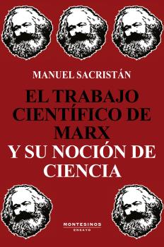 TRABAJO CIENTIFICO DE MARX Y SU NOCION DE CIENCIA, EL