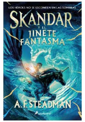 SKANDAR Y EL JINETE FANTASMA (SERIE SKANDAR 2)