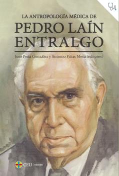 LA ANTROPOLOGÍA MÉDICA DE PEDRO LAÍN ENTRALGO