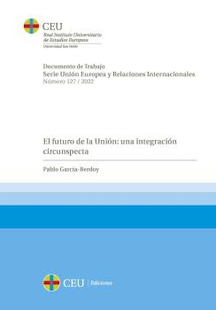 EL FUTURO DE LA UNIÓN: UNA INTEGRACIÓN CIRCUNSPECTA