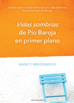 VIDAS SOMBRÍAS DE PÍO BAROJA EN PRIMER PLANO