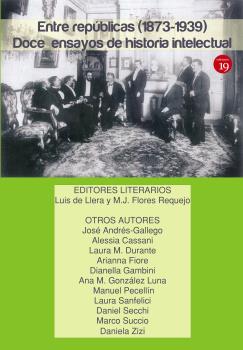 ENTRE REPUBLICAS (1873-1939) DOCE ENSAYOS DE HISTORIA INTELECTUAL