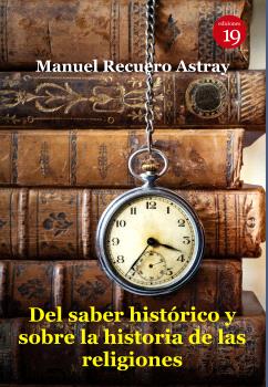 DEL SABER HISTORICO Y SOBRE LA HISTORIA DE LAS RELIGIONES