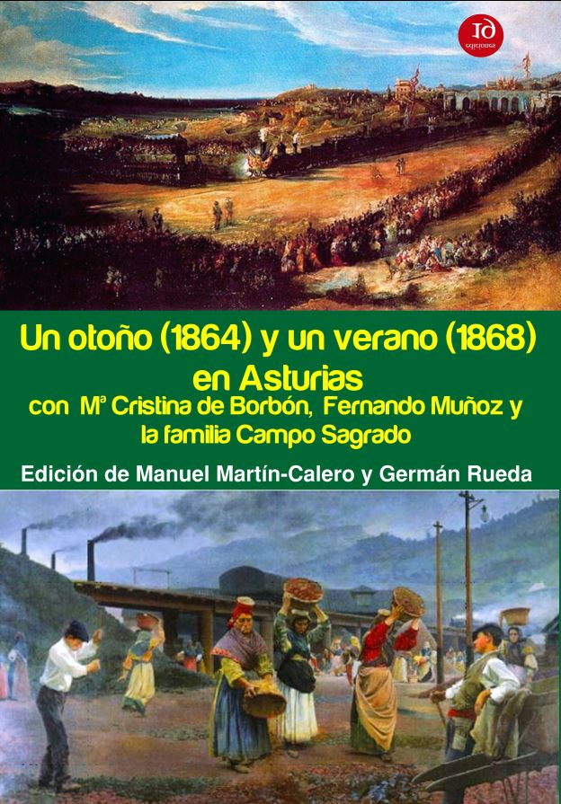 UN OTOÑO (1864) Y UN VERANO (1868) EN ASTURIAS CON MARÍA CRISTINA DE BORBÓN, FERNANDO MUÑOZ Y LA FAMILIA CAMPO SAGRADO