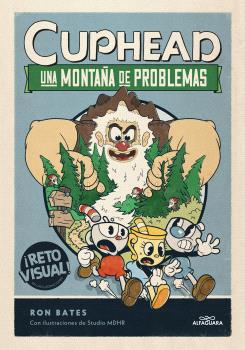 CUPHEAD. UNA MONTAÑA DE PROBLEMAS (CUPHEAD 2)