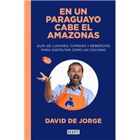 EN UN PARAGUAYO CABE EL AMAZONAS