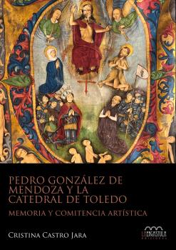 PEDRO GONZALEZ DE MENDOZA Y LA CATEDRAL DE TOLEDO