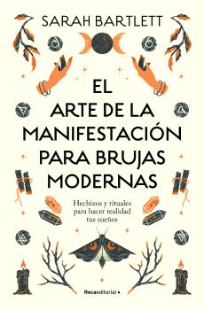 EL ARTE DE LA MANIFESTACIÓN PARA BRUJAS MODERNAS