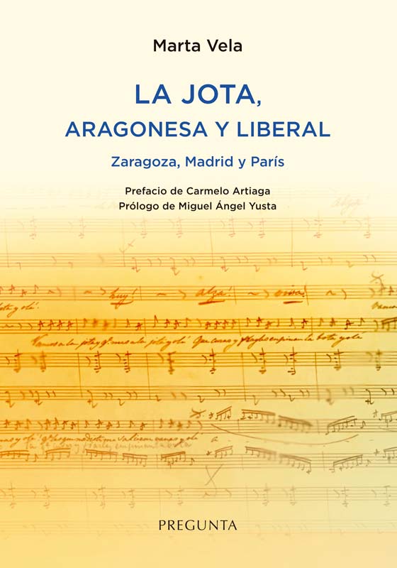 LA JOTA, ARAGONESA Y LIBERAL. ZARAGOZA, MADRID Y PARÍS