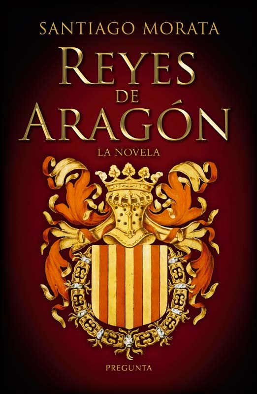 REYS DE ARAGÓN. LA NOVELA