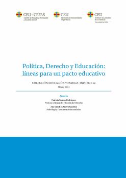 POLÍTICA, DERECHO Y EDUCACIÓN: LÍNEAS PARA UN PACTO EDUCATIVO. INFORME 02 - CEU