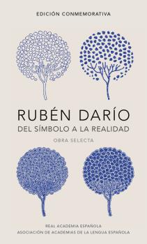 RUBEN DARIO DEL SIMBOLO A LA REALIDAD - EDICION CONMEMORATIVA I CENTENARIO