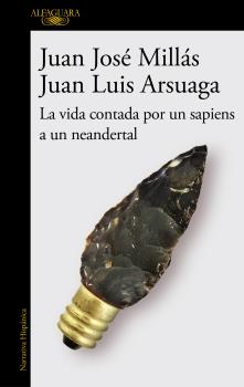 VIDA CONTADA POR UN SAPIENS A UN NEANDERTAL, LA