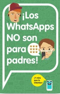 WHATSAPPS NO SON PARA PADRES, LOS