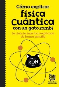 COMO EXPLICAR FISICA CUANTICA CON UN GATO ZOMBI