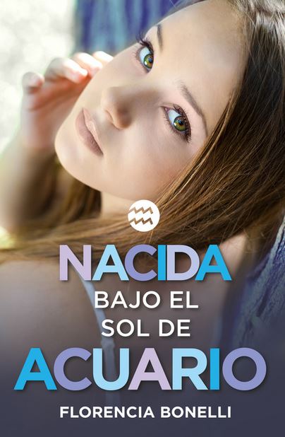 NACIDA BAJO EL SOL DE ACUARIO (NACIDAS 2)