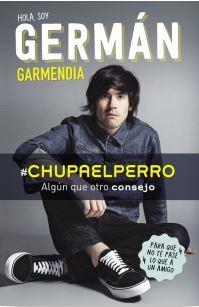 HOLA SOY GERMAN GARMENDIA #CHUPAELPERRO