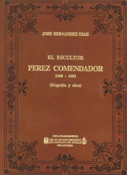 ESCULTOR PÉREZ COMENDADOR, EL 1900-1981