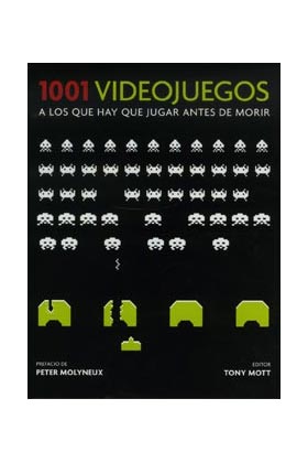 1001 VIDEOJUEGOS A LOS QUE HAY QUE JUGAR ANTES DE MORIR