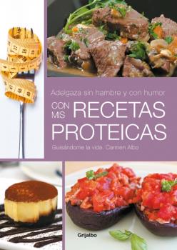 ADELGAZA SIN HAMBRE Y CON HUMOR! CON MIS RECETAS PROTEICAS