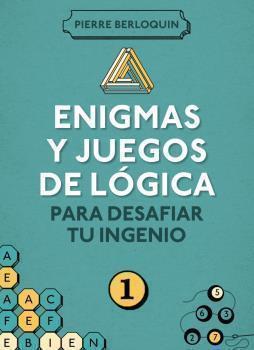 ENIGMAS Y JUEGOS DE LóGICA PARA DESAFIAR TU INGENIO 1