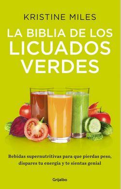 BIBLIA DE LOS LICUADOS VERDES, LA