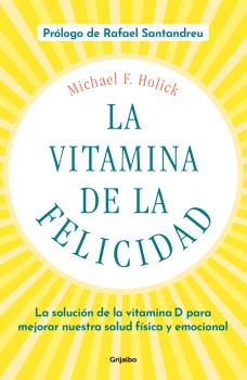 VITAMINA DE LA FELICIDAD, LA (CON PRÓLOGO DE RAFAEL SANTANDREU)