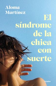 SINDROME DE LA CHICA CON SUERTE EL