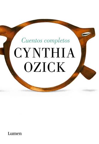 CUENTOS REUNIDOS. CYNTHIA OZICK