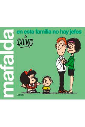 MAFALDA. EN ESTA FAMILIA NO HAY JEFES