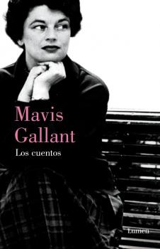 CUENTOS, LOS. MAVIS GALLANT