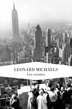 CUENTOS, LOS (LEONARD MICHAELS)
