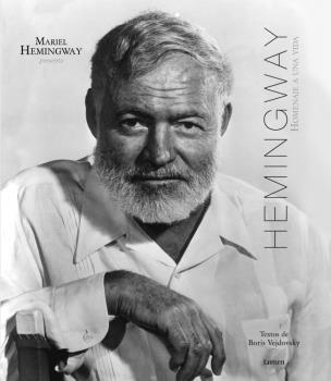 HEMINGWAY. HOMENAJE A UNA VIDA