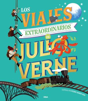 VIAJES EXTRAORDINARIOS DE JULIO VERNE, LOS.