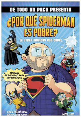 DE TODO UN PACO PRESENTA: ¿POR QUÉ SPIDERMAN ES POBRE? (Y OTRAS MOVIDAS CON CAPA)