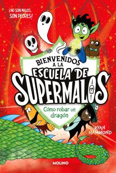 ESCUELA DE SUPERMALOS 2. CÓMO ROBAR UN DRAGÓN