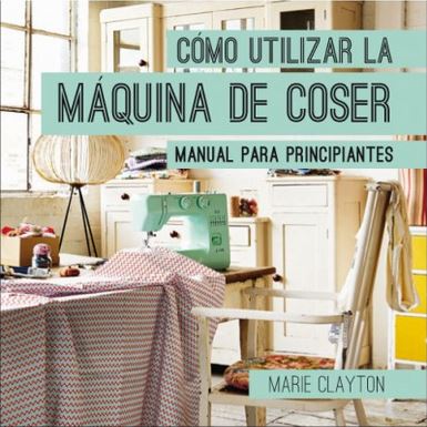 COMO UTILIZAR LA MAQUINA DE COSER