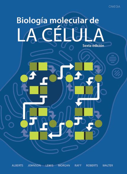BIOLOGIA MOLECULAR DE LA CELULA Sexta Edición Actualizada (2016)